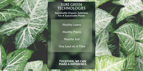 Sure Green Technologies Organics for lawn and plants delivered from Venus Texas